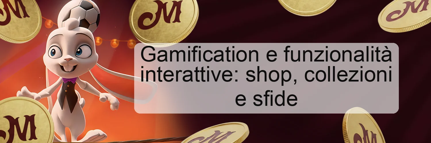 Gamification e funzionalità interattive: shop, collezioni e sfide