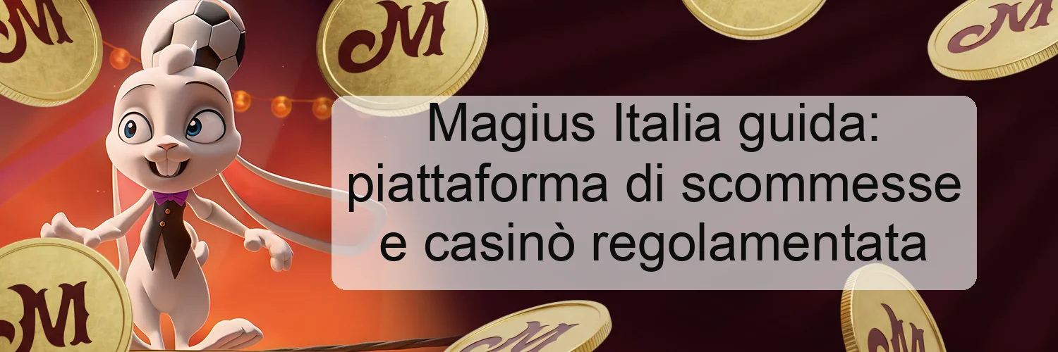 Magius Italia guida: piattaforma di scommesse e casinò regolamentata