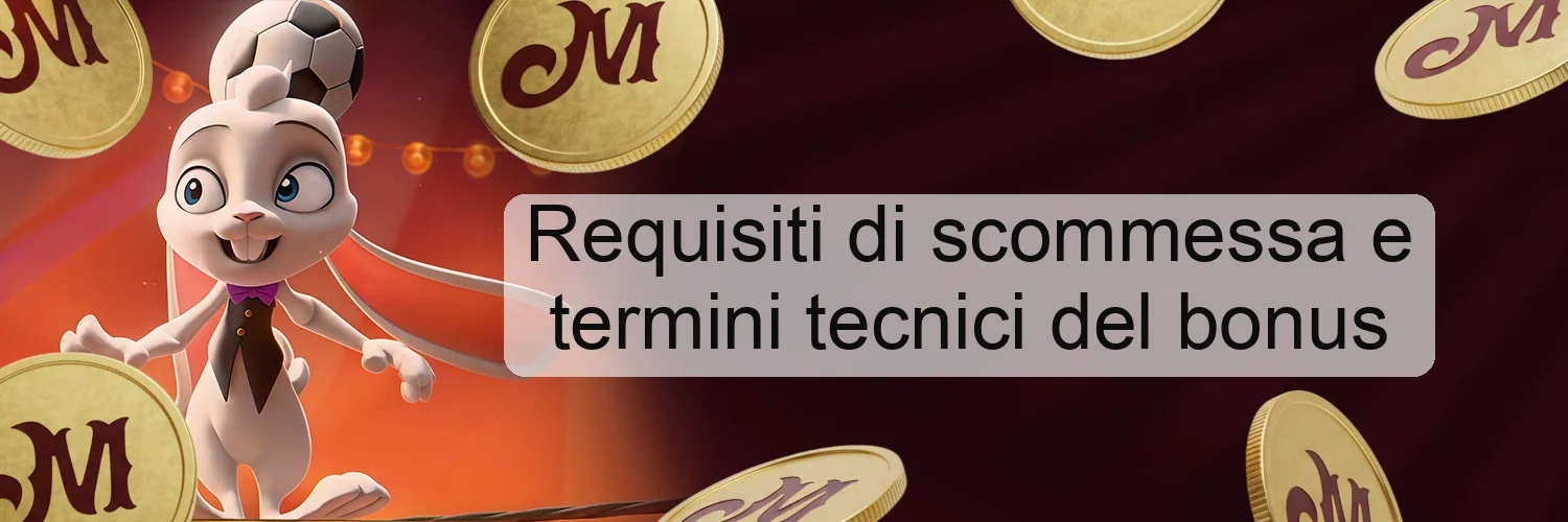 Requisiti di scommessa e termini tecnici del bonus